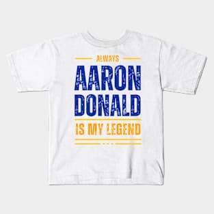 ALWAYS AARON DONALD IS MY LEGEND Kids T-Shirt